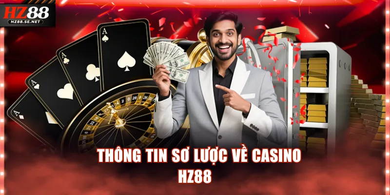 Casino HZ88 sảnh chơi nổi nên trải nghiệm